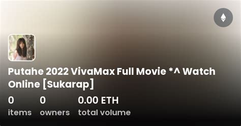 Putahe (2022) vivamax full movie .